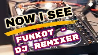 Download lagu NOW I SEE - FUNKOT - DJ REMIXER mp3