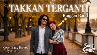 Download lagu JANJI SETIA SAMPAI AKHIR DUNIA! ✨ Takkan Terganti - Kangen Band | Cover Bang Brokey ft Syariva mp3