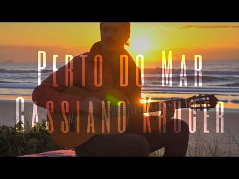 PERTO DO MAR ( Cassiano Kruger ) VIDEO CLIPE