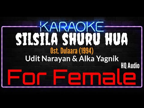 Karaoke Silsila Shuru Hua ( For Female ) - Udit Narayan & Alka Yagnik Ost. Dulaara (1994)