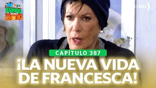 Al Fondo Hay Sitio 11:  Francesca new lifestyle  (Episode n 387°)