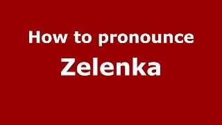 How to pronounce Zelenka