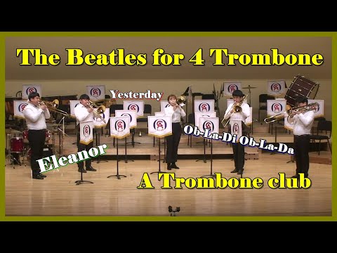 Aclub - The Beatles for 4 Trombone - Eleanor, Yesterday, Ob-La-Di Ob-La-Da (A Trombone club)