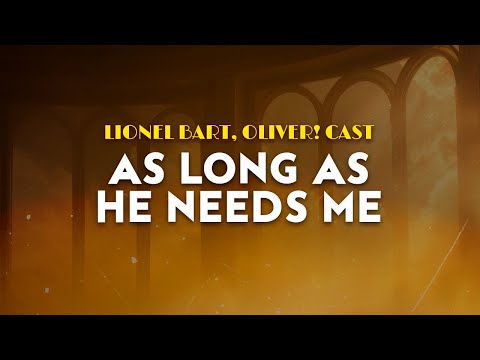 Lionel Bart, Oliver! Cast - As Long As He Needs Me | From Oliver! the Musical (Lyrics)