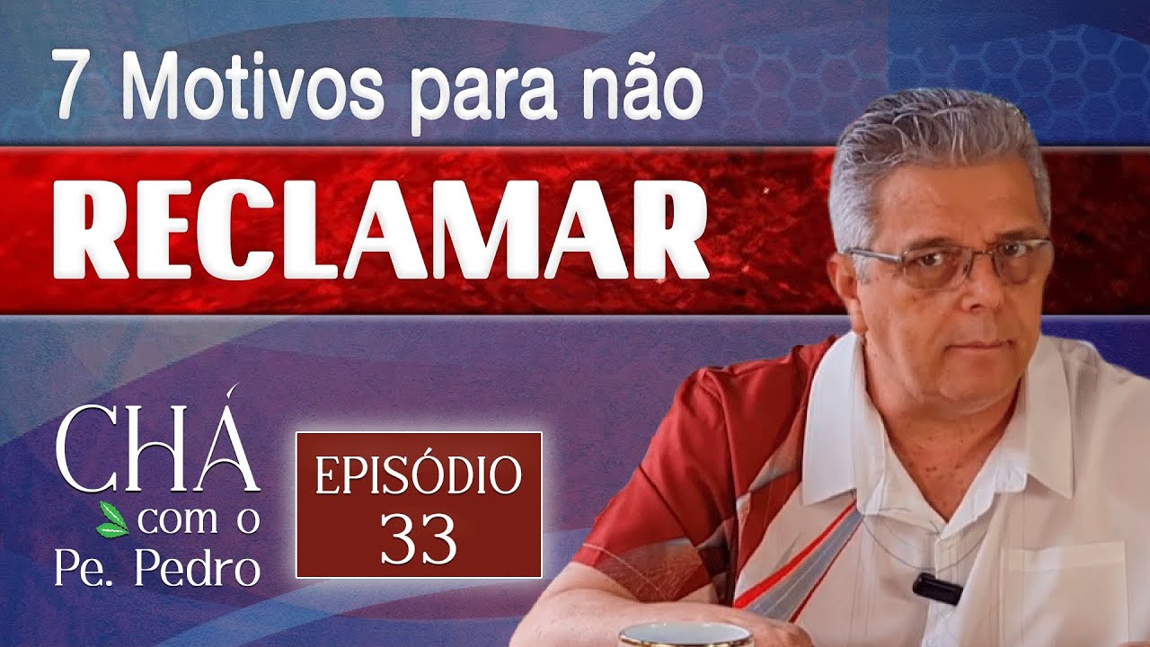 Pare de RECLAMAR - Episódio 33