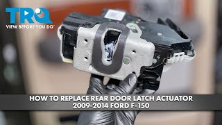How to Replace Rear Door Latch Actuator 2009-2014 Ford F-150