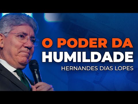 Hernandes Dias Lopes - TODO CRISTÃO TEM QUE SER HUMILDE