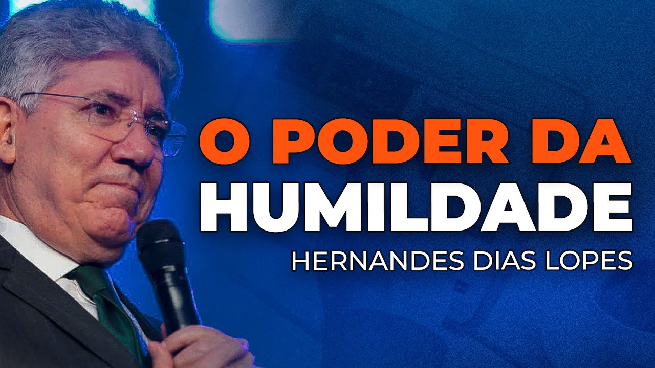 Hernandes Dias Lopes - TODO CRISTÃO TEM QUE SER HUMILDE