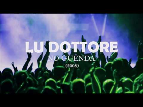 LU DOTTORE - NO GUENDA (2008)