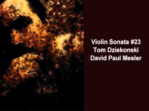 Violin Sonata #23 -- Tom Dziekonski, David Paul Mesler