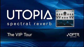 Video thumbnail for Adptr Audio Utopia - Spectral Reverb - The VIP Tour by ADPTR AUDIO