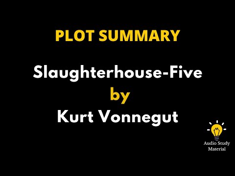 Plot Summary Of Slaughterhouse-Five By Kurt Vonnegut - Slaughterhouse-Five By Kurt Vonnegut