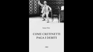 Andrè Deed [Cretinetti] - "Come Cretinetti paga i debiti" del 1909
