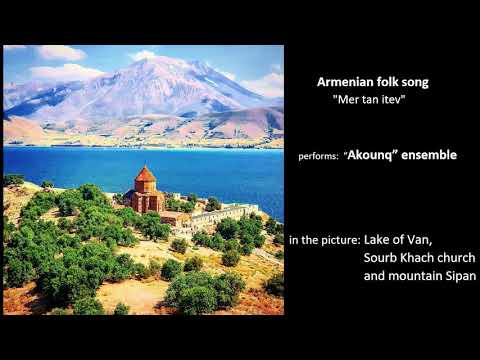 Akounq ensemble - Mer tan itev (Armenian folk song)