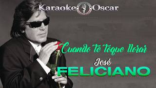 Cuando Te Toque Llorar - José Feliciano (Desvocalizado) Karaoke