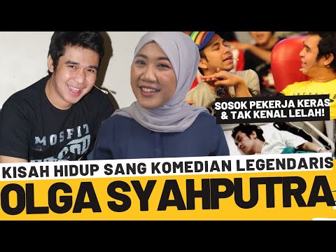 KISAH PERJALANAN SANG KOMEDIAN LEGENDARIS - OLGA SYAHPUTRA