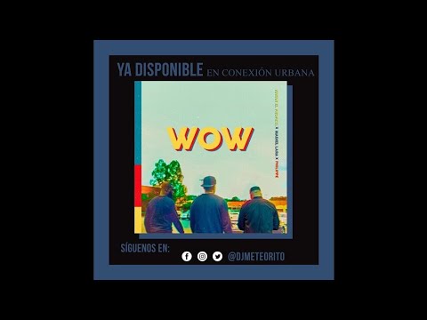 Madiel Lara Ft. Natan El Profeta & Philippe - WOW