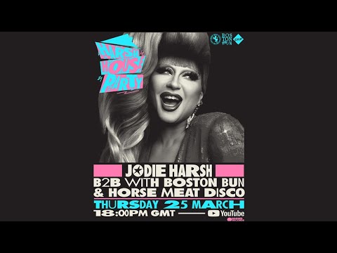 Jodie Harsh - Harsh House Party B2B with Boston Bun & Horse Meat Disco