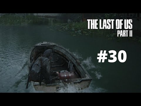 The Last of Us Part 2 Walkthrough Part 30 (DE/Blind/Full HD)-Oh Not, ein Boot