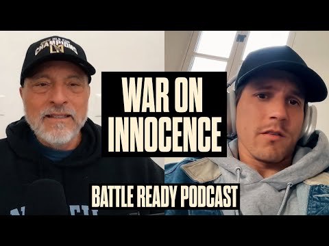 WAR ON INNOCENCE || Battle Ready Podcast - Episode 154