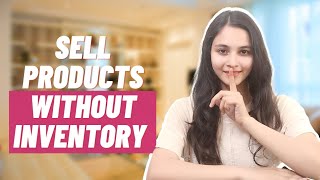 My SECRET to Start an Online Store WITHOUT INVENTORY | How to Start an Online Store Without Money?