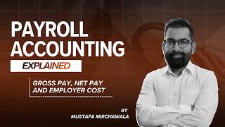 Payroll Accounting Explained | Gross Pay, Net Pay & Employer Cost