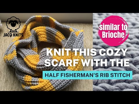 Half Fisherman's Rib Knitted Scarf tutorial. Similar to Brioche Stitch.