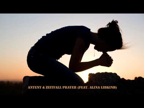Antent & Zeitfall - Prayer (feat. Alina Libkind)