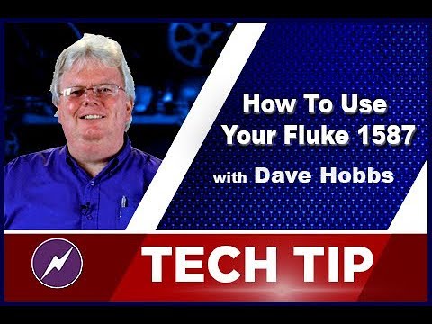 How To Use Your Fluke 1587 | Dave Hobbs | Tech Tip