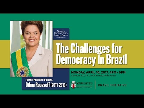 President Dilma Rousseff – The Challenges for Democracy in Brazil (English translation)