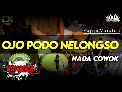 OJO PODO NELONGSO KARAOKE NADA COWOK / PRIA VERSI KOPLO HIGH QUALITY AUDIO CLARITY