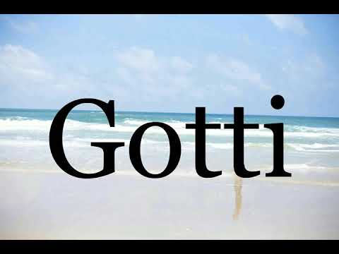 How To Pronounce Gotti🌈🌈🌈🌈🌈🌈Pronunciation Of Gotti