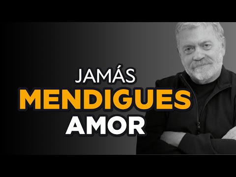 Never beg for love, respect, and reciprocity - Dr. Walter Riso