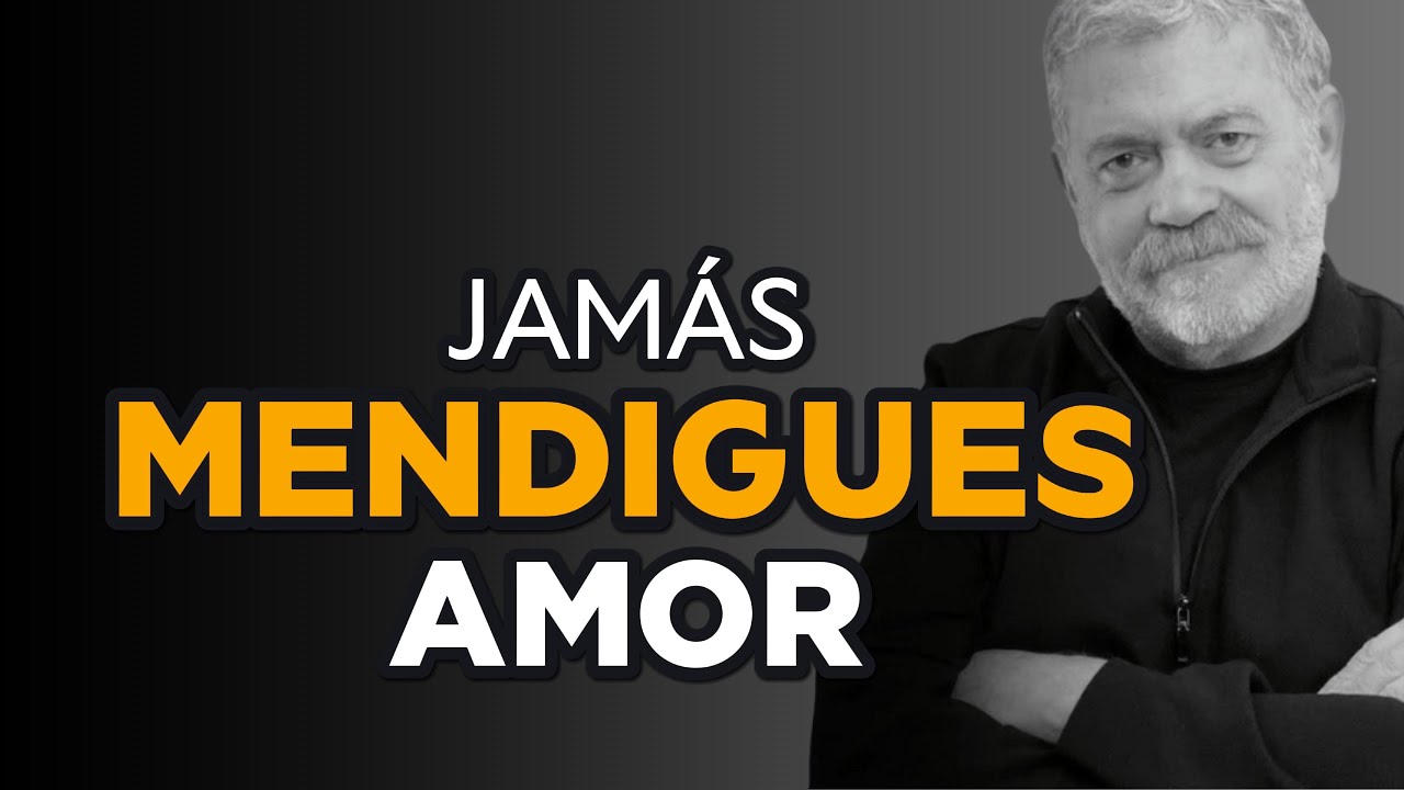 Jamás mendigar amor, respeto y reciprocidad - Dr. Walter Riso