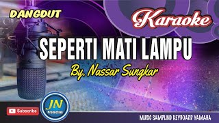 Download lagu Seperti Mati Lampu_Karaoke Dangdut Keyboard_by Nassar Sungkar mp3