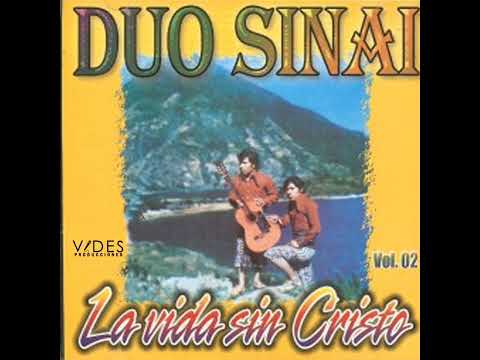 Dúo Sinai - La Vida Sin Cristo - (Álbum Completo)