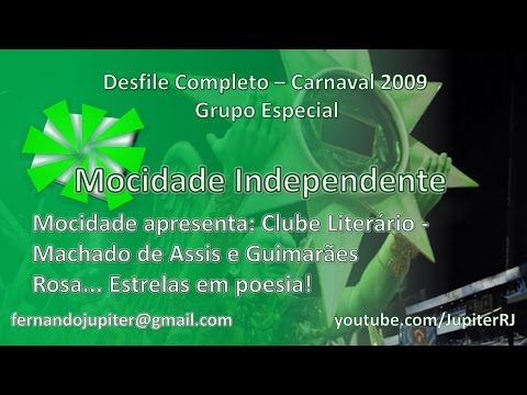 Desfile Completo Carnaval 2009 - Mocidade Independente