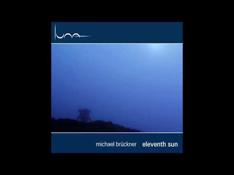 Michael Brückner - Eleventh Sun [Full Album]