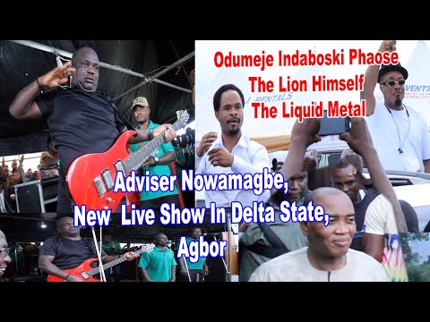 Adviser Nowamagbe, New  Live show In Delta State, Agbor