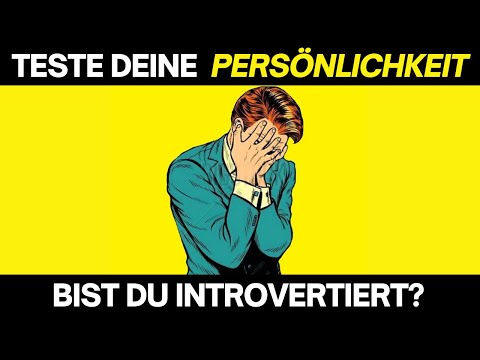 Bist DU introvertiert? Welcher Typ bist DU?