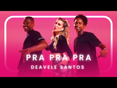 PRA PRA PRA - DEAVELE SANTOS | Coreografia - Lore Improta
