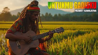 Download lagu Franky Sahilatua - Untukmu Gadisku Reggae Cover Terbaru | Lagu Galau versi reggae terbaru mp3