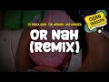 Ty Dolla Ign Feat The Weeknd Wiz Khalifa Or Nah Remix Clean Version Lyrics