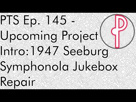 PTS Ep. 145 - Upcoming Project Intro: 1947 Seeburg Symphonola Jukebox Repair
