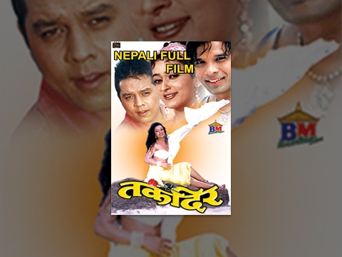 Takdir Nepali Full movie - Dilip Rayamajhi, Jharana Thapa, Biraj Bhatta, Nandita KC