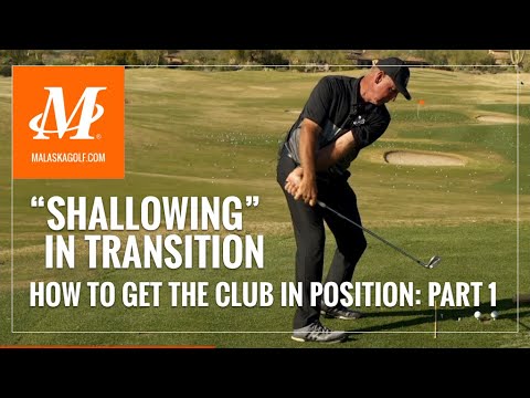 Malaska Golf // Shallowing in Transition - Debate: How to Get The Golf Club in Position