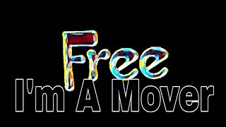 FREE - I&#39;m A Mover (Lyric Video)