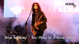 Vitor Bacalhau - Too Much of a Good Thing