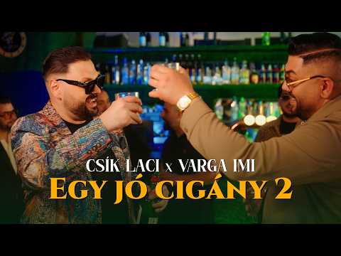 CSÍK LACI x VARGA IMI - Egy jó cigány 2  / Official Music Video