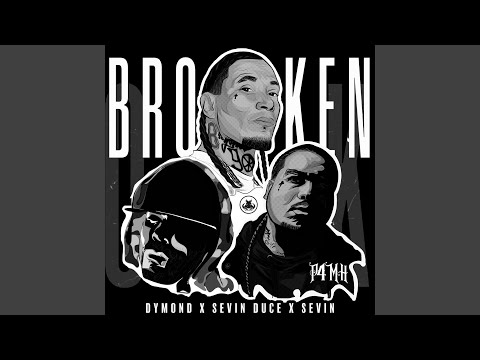 Broken (feat. Sevin, Sevin duce & Dymond)